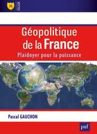 Couverture du livre « Géopolitique de la France » de Pascal Gauchon aux éditions Belin Education