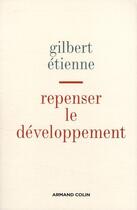 Couverture du livre « Repenser le développement » de Gilbert Etienne aux éditions Armand Colin