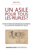Couverture du livre « Un asile pour tous les peuples ? » de Delphine Diaz aux éditions Armand Colin