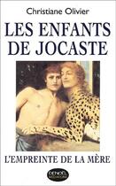 Couverture du livre « Les enfants de jocaste - l'empreinte de la mere » de Olivier Christiane aux éditions Denoel