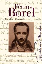 Couverture du livre « Pétrus Borel » de Jean-Luc Steinmetz aux éditions Fayard