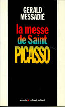 Couverture du livre « La messe de saint Picasso » de Gerald Messadie aux éditions Robert Laffont