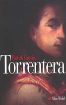 Couverture du livre « Torrentera - l'homme qui mourut deux fois » de Patrick Cauvin aux éditions Albin Michel