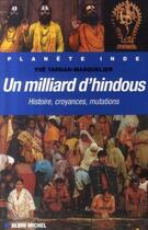 Couverture du livre « Un milliard d'hindous ; histoire, croyances, mutations » de Tardan-Masquelier Y. aux éditions Albin Michel