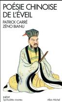 Couverture du livre « Poésie chinoise de l'éveil » de Zeno Bianu et Patrick Carre aux éditions Albin Michel