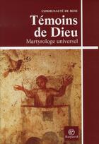 Couverture du livre « Témoins de dieu ; martyrologe universel ; 365 jours pour prier avec les saints » de Communaute De Bose aux éditions Bayard