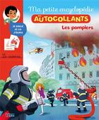Couverture du livre « Ma petite encyclopédie en autocollants ; les pompiers » de Cecile Jugla aux éditions Lito
