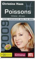 Couverture du livre « Poissons 19 février-20 mars ; votre horoscope mois par mois (édition 2009) » de Haas Christine aux éditions Hors Collection