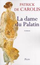 Couverture du livre « La dame du Palatin » de Patrick De Carolis aux éditions Plon