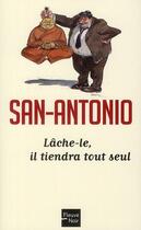 Couverture du livre « San-Antonio t.174 ; lâche-le, il tiendra tout seul » de San-Antonio aux éditions Fleuve Editions