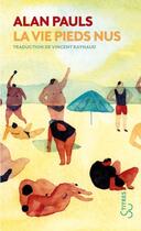 Couverture du livre « La vie pieds nus » de Alan Pauls aux éditions Christian Bourgois