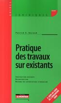 Couverture du livre « Pratique des travaux sur existants » de Durand-P aux éditions Le Moniteur