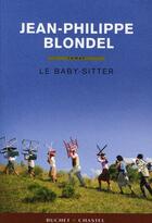 Couverture du livre « Le baby-sitter » de Jean-Philippe Blondel aux éditions Buchet Chastel