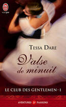 Couverture du livre « Le club des gentlemen Tome 1 ; valse de minuit » de Tessa Dare aux éditions J'ai Lu