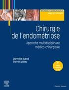 Couverture du livre « Chirurgie de l'endométriose : approche multidisciplinaire médico-chirurgicale » de Pierre Collinet et Chrystele Rubod aux éditions Elsevier-masson