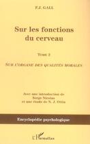 Couverture du livre « Sur les fonctions du cerveau - vol02 - tome 2 - sur l'organe des qualites morales » de Gall Frantz Joseph aux éditions L'harmattan