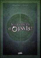 Couverture du livre « Les forêts d'Opale : coffret Tomes 4 à 6 » de Christophe Arleston et Philippe Pellet aux éditions Soleil