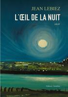Couverture du livre « L'oeil de la nuit » de Jean Lebiez aux éditions Amalthee