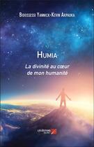 Couverture du livre « Humia ; la divinité au coeur de mon humanité » de Bidossessi Yannick-Kevin Akpaoka aux éditions Editions Du Net