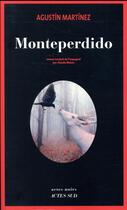 Couverture du livre « Monteperdido » de Agustin Martinez aux éditions Actes Sud