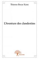 Couverture du livre « L'aventure des clandestins » de Thierno Bocar Kane aux éditions Edilivre