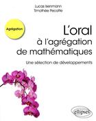 Couverture du livre « L'oral a l'agregation de mathematiques - une selection de developpements » de Isenmann/Pecatte aux éditions Ellipses