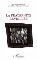 Couverture du livre « La fraternite réveillée » de Jordi Riba et Patrice Vermeren aux éditions L'harmattan