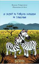 Couverture du livre « Le secret du tableau magique de Tanzanie » de Rozenn Torquebiau et Sess aux éditions L'harmattan