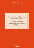 Couverture du livre « Voyage de M. Malesherbes dans le sud ouest ; le regard d'un homme exceptionnel sur l'Aquitaine du XVIIIe siècle » de Pierre Tucoo-Chala aux éditions Éditions Cairn