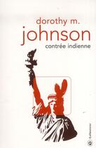 Couverture du livre « Contrée indienne » de Dorothy M. Johnson aux éditions Gallmeister