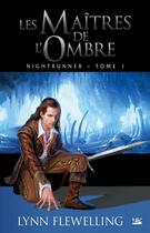 Couverture du livre « Nightrunner Tome 1 : les maîtres de l'ombre » de Lynn Flewelling aux éditions Bragelonne