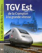 Couverture du livre « Tgv est ; de la crampton à la grande vitesse » de Philippe Mirville aux éditions Timee