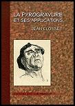 Couverture du livre « La pyrogravure et ses applications » de Jean Closset aux éditions Emotion Primitive