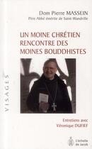 Couverture du livre « Un moine chrétien rencontre des moines bouddhistes » de Dom Pierre Massein aux éditions L'echelle De Jacob