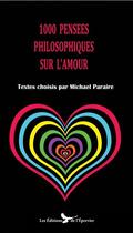 Couverture du livre « 1000 pensées philosophiques sur l'amour : textes choisis » de Michael Paraire aux éditions Epervier