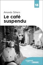 Couverture du livre « Le café suspendu » de Amanda Sthers aux éditions Feryane