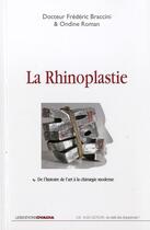 Couverture du livre « La rhinoplastie, une re-nez-ssance : de l'histoire de l'art à la chirurgie moderne » de Frederic Braccini aux éditions Ovadia