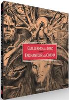 Couverture du livre « Guillermo del Toro, enchanteur du cinéma » de Ian Nathan aux éditions Huginn & Muninn