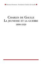 Couverture du livre « Charles de Gaulle, la jeunesse et la guerre 1890-1920 » de  aux éditions Nouveau Monde