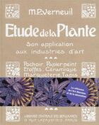 Couverture du livre « Étude de la plante ; son application aux industries d'art » de Maurice Pillard-Verneuil aux éditions Bibliomane