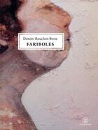 Couverture du livre « Fariboles » de Dimitri Rouchon-Borie aux éditions Le Tripode