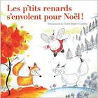 Couverture du livre « Les p'tits renards s'envolent pour Noël » de Sillousoune aux éditions Beluga