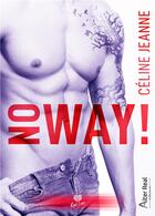 Couverture du livre « No way! » de Celine Jeanne aux éditions Alter Real