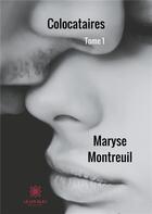 Couverture du livre « Colocataires » de Montreuil Maryse aux éditions Le Lys Bleu
