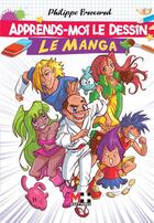 Couverture du livre « Apprends-moi le dessin : le manga » de Philippe Brocard aux éditions M+ Editions