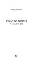 Couverture du livre « AVANT DE TOMBER » de Jfrançois Chénin aux éditions Thebookedition.com