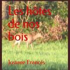 Couverture du livre « Les hôtes de nos bois » de Josiane Frances aux éditions Saint Supery