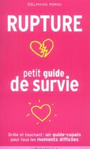 Couverture du livre « Rupture : Petit Guide De Survie » de Delphine Hirsh aux éditions Marabout
