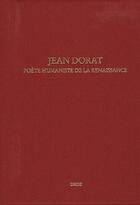 Couverture du livre « Jean Dorat ; poète humaniste de la Renaissance » de  aux éditions Droz