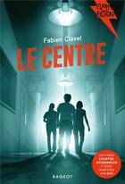 Couverture du livre « Le centre » de Fabien Clavel aux éditions Rageot